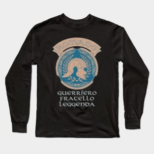 Romano Guerriero Fratello Leggenda Long Sleeve T-Shirt